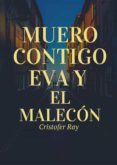 Top descarga de libros electrónicos MUERO CONTIGO: EVA Y EL MALECÓN de  en español