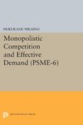 monopolistic competition and effective demand. (psme-6) (ebook)-9781400870547 monopolistic competition and effective demand. (psme-6) (ebook)-9781400870547