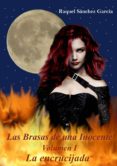 las brasas de una inocente volumen 1 la encrucijada (ebook)-raquel sanchez garcia-9781491222447 las brasas de una inocente volumen 1 la encrucijada (ebook)-raquel sanchez garcia-9781491222447