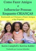 como fazer amigos e influenciar pessoas enquanto crianças (ebook)-9781633398047 como fazer amigos e influenciar pessoas enquanto crianças (ebook)-9781633398047