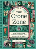 Descargar libros de google online THE CRONE ZONE de NINA BARGIEL PDB PDF en español