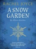 snow garden and other stories-rachel joyce-9781784162047 snow garden and other stories-rachel joyce-9781784162047