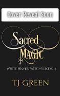 Descárgate los libros gratis en pdf. SACRED MAGIC  (edición en inglés) FB2 ePub (Literatura española) 9781990047947 de TJ GREEN