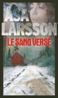 le sang verse-asa larsson-9782253163947 le sang verse-asa larsson-9782253163947