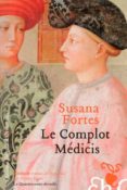 le complot medicis-susana fortes-9782350871547 le complot medicis-susana fortes-9782350871547