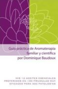 guía práctica de aromaterapia familiar y científica-dominique baudoux-9782875520647 guía práctica de aromaterapia familiar y científica-dominique baudoux-9782875520647