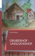 Libro de descarga de google GRUBERHOF - UNGLÜCKSHOF in Spanish MOBI