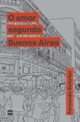 Descarga gratuita de libro pdf. O AMOR SEGUNDO BUENOS AIRES  (edición en portugués) de FERNANDO SCHELLER in Spanish 9786560050747 iBook MOBI