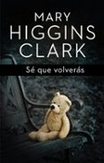 se que volveras-mary higgins clark-9788401352447 se que volveras-mary higgins clark-9788401352447
