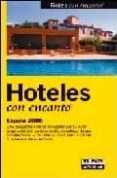 hoteles con encanto españa 2006 (guias con encanto)-fernando gallardo-9788403504547 hoteles con encanto españa 2006 (guias con encanto)-fernando gallardo-9788403504547