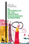 el desarrollo de los procesos psicologicos superiores-lev semonovitch vygotski-9788408006947 el desarrollo de los procesos psicologicos superiores-lev semonovitch vygotski-9788408006947