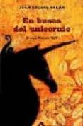 en busca del unicornio ( premio planeta 1987 ) ( edicion revisada y ampliada por el autor )-juan eslava galan-9788408071747 en busca del unicornio ( premio planeta 1987 ) ( edicion revisada y ampliada por el autor )-juan eslava galan-9788408071747