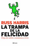 la trampa de la felicidad: deja de sufrir, comienza a vivir-russ harris-9788408093947 la trampa de la felicidad: deja de sufrir, comienza a vivir-russ harris-9788408093947