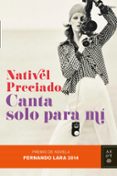 canta solo para mi (xix premio novela fernando lara 2014)-nativel preciado-9788408128847 canta solo para mi (xix premio novela fernando lara 2014)-nativel preciado-9788408128847