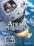 atrapa la bandera. libro de la pelicula-9788408145547 atrapa la bandera. libro de la pelicula-9788408145547