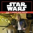 star wars: el despertar de la fuerza. han y chewie han vuelto-9788408149347 star wars: el despertar de la fuerza. han y chewie han vuelto-9788408149347