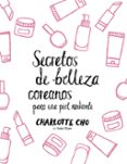 secretos de belleza coreanos para una piel radiante-charlotte cho-9788408158547 secretos de belleza coreanos para una piel radiante-charlotte cho-9788408158547