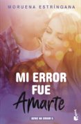 mi error fue amarte (serie mi error 5)-moruena estringana-9788408186847 mi error fue amarte (serie mi error 5)-moruena estringana-9788408186847