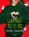 Descarga libros gratis en español. LLÁMALO TÚ Y YO de NOELIA AMARILLO en español CHM iBook RTF 9788408217947