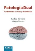 patologia dual: fundamentos clinicos y terapeuticos-carlos roncero-miguel casas-9788415004547 patologia dual: fundamentos clinicos y terapeuticos-carlos roncero-miguel casas-9788415004547