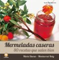 mermeladas caseras: 80 recettas que salen bien-montserrat roig-nuria duran-9788415088547 mermeladas caseras: 80 recettas que salen bien-montserrat roig-nuria duran-9788415088547