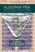 alquimia fria-leo coyote-jose maria gotarda-9788415098447 alquimia fria-leo coyote-jose maria gotarda-9788415098447