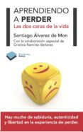 aprendiendo a perder: las dos caras de la vida-santiago alvarez de mon-9788415115847 aprendiendo a perder: las dos caras de la vida-santiago alvarez de mon-9788415115847