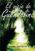 viaje de güendolina-carmen santamaria-9788415265047 viaje de güendolina carmen santamaria 9788415265047