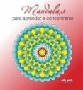 mandalas para aprender a concentrarse-9788415322047 mandalas para aprender a concentrarse-9788415322047