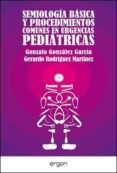 semiologia basica y procedimientos comunes en urgencias pediatric as-gonzalo gonzalez garcia-gerardo rodriguez martinez-9788415351047 semiologia basica y procedimientos comunes en urgencias pediatric as-gonzalo gonzalez garcia-gerardo rodriguez martinez-9788415351047