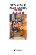 nos vemos alla arriba (ebook)-pierre lemaitre-9788415630647 nos vemos alla arriba (ebook)-pierre lemaitre-9788415630647