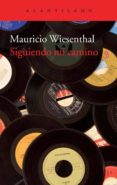 siguiendo mi camino-mauricio wiesenthal-9788415689447 siguiendo mi camino-mauricio wiesenthal-9788415689447