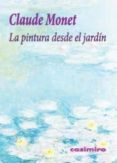 la pintura desde el jardin-claude monet-9788415715047 la pintura desde el jardin-claude monet-9788415715047