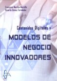 contenidos digitales y modelos de negocios innovadores-francisco mochon morcillo-ricardo gomez fernandez-9788415793847 contenidos digitales y modelos de negocios innovadores-francisco mochon morcillo-ricardo gomez fernandez-9788415793847