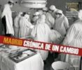 madrid: cronica de un cambio-9788415801047 madrid: cronica de un cambio-9788415801047