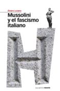 mussolini y el fascismo italiano (ebook)-alvaro lozano-9788415817147 mussolini y el fascismo italiano (ebook)-alvaro lozano-9788415817147