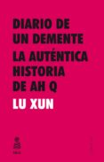 diario de un demente; la autentica historia de ah q-lu xun-9788416023547 diario de un demente; la autentica historia de ah q-lu xun-9788416023547
