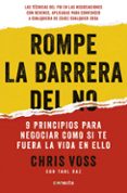rompe la barrera del no-chris voss-9788416029747 rompe la barrera del no-chris voss-9788416029747