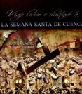viaje lírico e ilustrado a la semana santa de cuenca-javier romero-9788416161447 viaje lírico e ilustrado a la semana santa de cuenca-javier romero-9788416161447