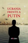 ucrania frente a putin (ebook)-jose miguel vila-9788416317547 ucrania frente a putin (ebook)-jose miguel vila-9788416317547