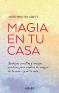 magia en tu casa: consejos practicos y pequeños hechizos para cambiar la energia de tu hogar y tu vida-tess whitehurst-9788416344147 magia en tu casa: consejos practicos y pequeños hechizos para cambiar la energia de tu hogar y tu vida-tess whitehurst-9788416344147