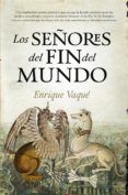 los señores del fin del mundo-enrique vaque-9788416776047 los señores del fin del mundo-enrique vaque-9788416776047