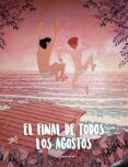 el final de todos los agostos-alfonso casas-9788416890347 el final de todos los agostos-alfonso casas-9788416890347