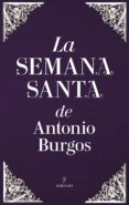 la semana santa-antonio burgos-9788417044947 la semana santa-antonio burgos-9788417044947