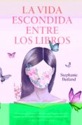 la vida escondida entre los libros-stephanie butland-9788417302047 la vida escondida entre los libros-stephanie butland-9788417302047
