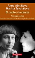 el canto y la ceniza: antologia poetica (rustica)-anna ajmatova-marina tsvetaieva-9788417355647 el canto y la ceniza: antologia poetica (rustica)-anna ajmatova-marina tsvetaieva-9788417355647