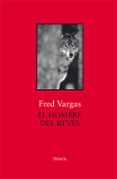 el hombre del reves-fred vargas-9788417454647 el hombre del reves-fred vargas-9788417454647