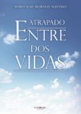 Atrapado entre dos vidas-11924502-otro-formato