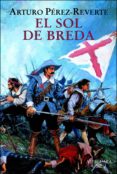 el sol de breda-arturo perez-reverte-9788420443447 el sol de breda-arturo perez-reverte-9788420443447