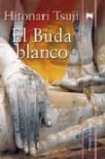 el buda blanco-hitonari tsuji-9788420682747 el buda blanco-hitonari tsuji-9788420682747